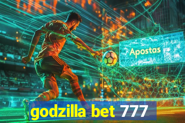 godzilla bet 777